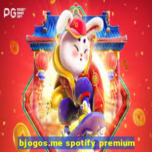 bjogos.me spotify premium